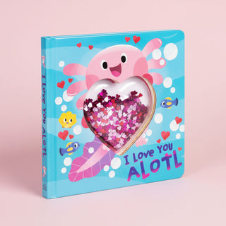 I Love You Alotl by Courtney Acampora