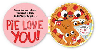 Pie Love You (A Shaped Novelty Board Book for Toddlers) by Steph  Stilwell