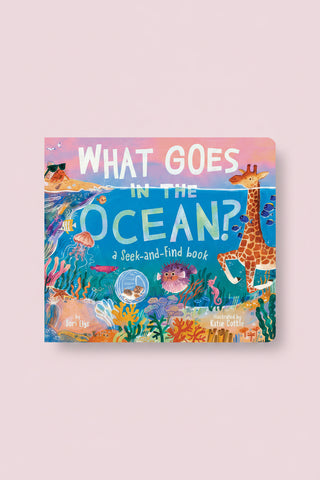 What Goes in the Ocean? by Dori Elys