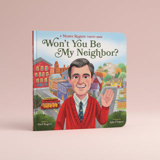 Won't You Be My Neighbor? by Fred  Rogers
