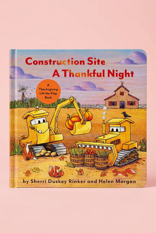 Construction Site A Thankful Night: A Thanksgiving Lift-the-Flap Book (Goodnight Construction Site)