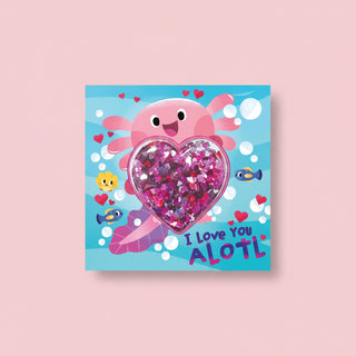 I Love You Alotl by Courtney Acampora