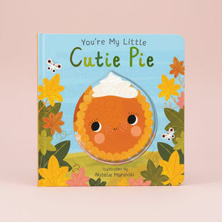 You're My Little Cutie Pie by Nicola Edwards
